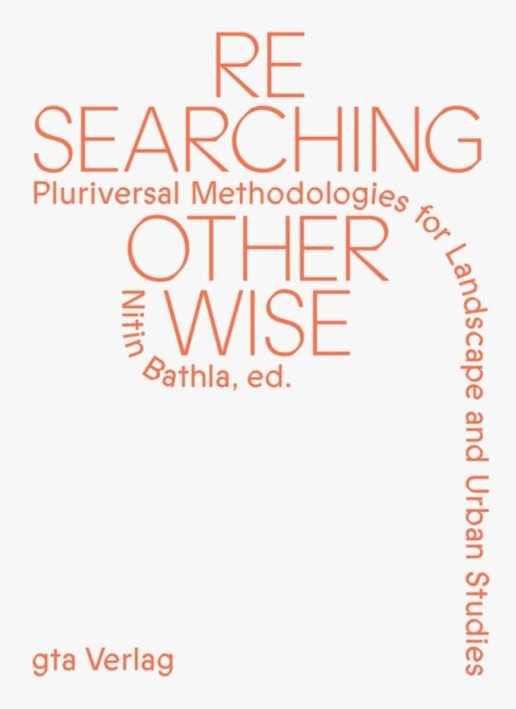 Researching Otherwise: Pluriversal Methodologies for Landscape and Urban Studies book cover